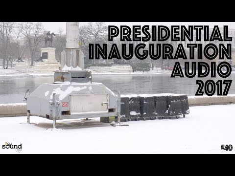 #40 - Presidential Inauguration - Live sound system for a million people 🔊😳🎉 | 2017