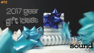 #72- Holiday Gear Gift Ideas 2017