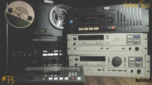 #73 – Vintage Tech: Tape Based Recording Sneak Preview